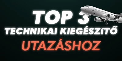 Top 3 technikai kiegészítő utazáshoz 2025